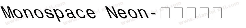 Monospace Neon字体转换